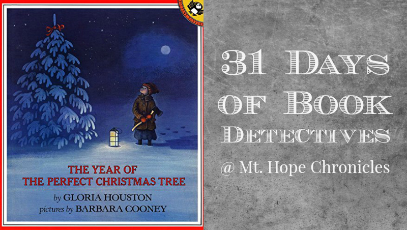 Book Detectives ~ The Year of the Perfect Christmas Tree @ Mt. Hope Chronicles