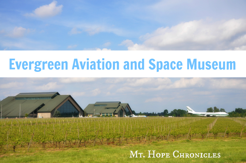 Evergreen Aviation and Space Museum Field Trip @ Mt. Hope Chronicles